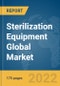 Sterilization Equipment Global Market Report 2022 - Product Image