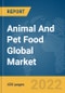 Animal And Pet Food Global Market Report 2022 - Product Image