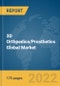 3D Orthpedics/Prosthetics Global Market Report 2022 - Product Image