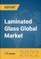 Laminated Glass Global Market Report 2022 - Product Thumbnail Image