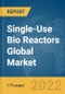 Single-Use Bio Reactors Global Market Report 2022 - Product Image