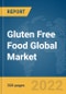 Gluten Free Food Global Market Report 2022 - Product Image