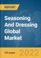 Seasoning And Dressing Global Market Report 2022 - Product Thumbnail Image