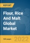 Flour, Rice And Malt Global Market Report 2022 - Product Thumbnail Image