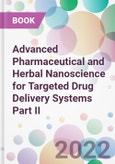 Advanced Pharmaceutical and Herbal Nanoscience for Targeted Drug Delivery Systems Part II- Product Image