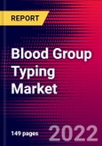 Blood Group Typing Market Analysis by Product (Instruments, Consumables), by Techniques (Assay-Based Techniques, PCR-Based and Microarray Techniques), by Test Type (ABO Blood Tests, Antibody Screening, HLA Typing, Antigen Typing), and by Region - Forecast to 2029- Product Image