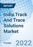 India Track And Trace Solutions Market Outlook: Market Forecast By Products (Hardware, Software), By Technology, By Applications, By End Users, By Regions (Northern, Southern, Eastern, Western And Competitive Landscape- Product Image