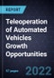 Teleoperation of Automated Vehicles Growth Opportunities - Product Thumbnail Image