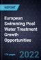 European Swimming Pool Water Treatment Growth Opportunities - Product Thumbnail Image