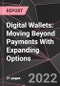 Digital Wallets: Moving Beyond Payments With Expanding Options - Product Thumbnail Image