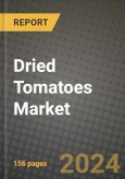 Dried Tomatoes Market: Industry Size, Share, Competition, Trends, Growth Opportunities and Forecasts by Region - Insights and Outlook by Product, 2024 to 2031- Product Image