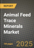 Animal Feed Trace Minerals Market: Industry Size, Share, Competition, Trends, Growth Opportunities and Forecasts by Region - Insights and Outlook by Product, 2024 to 2031- Product Image