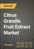 Citrus Grandis Fruit Extract Market: Industry Size, Share, Competition, Trends, Growth Opportunities and Forecasts by Region - Insights and Outlook by Product, 2024 to 2031- Product Image