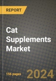 Cat Supplements Market: Industry Size, Share, Competition, Trends, Growth Opportunities and Forecasts by Region - Insights and Outlook by Product, 2024 to 2031- Product Image