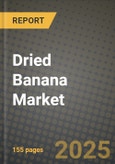 Dried Banana Market: Industry Size, Share, Competition, Trends, Growth Opportunities and Forecasts by Region - Insights and Outlook by Product, 2024 to 2031- Product Image