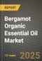 2025 Bergamot Organic Essential Oil Market Report - Industry Size, Competition, Trends and Growth Opportunities by Region - Forecast by Types and Applications (2024-2032) - Product Thumbnail Image