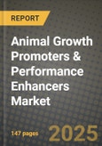 Animal Growth Promoters & Performance Enhancers Market Analysis Report - Industry Size, Trends, Insights, Market Share, Competition, Opportunities, and Growth Forecasts by Segments, 2022 to 2029- Product Image