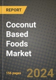Coconut Based Foods Market: Industry Size, Share, Competition, Trends, Growth Opportunities and Forecasts by Region - Insights and Outlook by Product, 2024 to 2031- Product Image