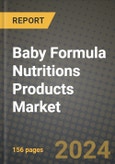 Baby Formula Nutritions Products Market: Industry Size, Share, Competition, Trends, Growth Opportunities and Forecasts by Region - Insights and Outlook by Product, 2024 to 2031- Product Image