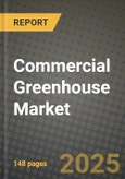 Commercial Greenhouse Market: Industry Size, Share, Competition, Trends, Growth Opportunities and Forecasts by Region - Insights and Outlook by Product, 2024 to 2031- Product Image