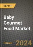 Baby Gourmet Food Market: Industry Size, Share, Competition, Trends, Growth Opportunities and Forecasts by Region - Insights and Outlook by Product, 2024 to 2031- Product Image