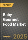 Baby Gourmet Food Market: Industry Size, Share, Competition, Trends, Growth Opportunities and Forecasts by Region - Insights and Outlook by Product, 2024 to 2031- Product Image