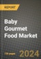 Baby Gourmet Food Market: Industry Size, Share, Competition, Trends, Growth Opportunities and Forecasts by Region - Insights and Outlook by Product, 2024 to 2031 - Product Thumbnail Image