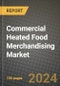 Commercial Heated Food Merchandising Market: Industry Size, Share, Competition, Trends, Growth Opportunities and Forecasts by Region - Insights and Outlook by Product, 2024 to 2031 - Product Image