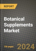 Botanical Supplements Market: Industry Size, Share, Competition, Trends, Growth Opportunities and Forecasts by Region - Insights and Outlook by Product, 2024 to 2031- Product Image