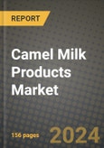 Camel Milk Products Market: Industry Size, Share, Competition, Trends, Growth Opportunities and Forecasts by Region - Insights and Outlook by Product, 2024 to 2031- Product Image
