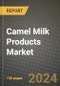 Camel Milk Products Market: Industry Size, Share, Competition, Trends, Growth Opportunities and Forecasts by Region - Insights and Outlook by Product, 2024 to 2031 - Product Image