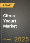 Citrus Yogurt Market: Industry Size, Share, Competition, Trends, Growth Opportunities and Forecasts by Region - Insights and Outlook by Product, 2024 to 2031- Product Image