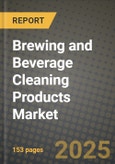 2025 Brewing and Beverage Cleaning Products Market Report - Industry Size, Competition, Trends and Growth Opportunities by Region - Forecast by Types and Applications (2024-2032)- Product Image