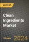 Clean Ingredients Market: Industry Size, Share, Competition, Trends, Growth Opportunities and Forecasts by Region - Insights and Outlook by Product, 2024 to 2031 - Product Thumbnail Image
