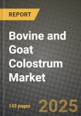 2025 Bovine and Goat Colostrum Market Report - Industry Size, Competition, Trends and Growth Opportunities by Region - Forecast by Types and Applications (2024-2032)- Product Image