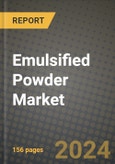 Emulsified Powder Market: Industry Size, Share, Competition, Trends, Growth Opportunities and Forecasts by Region - Insights and Outlook by Product, 2024 to 2031- Product Image