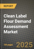 Clean Label Flour Demand Assessment Market: Industry Size, Share, Competition, Trends, Growth Opportunities and Forecasts by Region - Insights and Outlook by Product, 2024 to 2031- Product Image