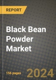 Black Bean Powder Market: Industry Size, Share, Competition, Trends, Growth Opportunities and Forecasts by Region - Insights and Outlook by Product, 2024 to 2031- Product Image