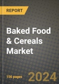 Baked Food & Cereals Market: Industry Size, Share, Competition, Trends, Growth Opportunities and Forecasts by Region - Insights and Outlook by Product, 2024 to 2031- Product Image