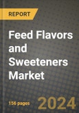 Feed Flavors and Sweeteners Market: Industry Size, Share, Competition, Trends, Growth Opportunities and Forecasts by Region - Insights and Outlook by Product, 2024 to 2031- Product Image