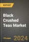 Black Crushed Teas Market: Industry Size, Share, Competition, Trends, Growth Opportunities and Forecasts by Region - Insights and Outlook by Product, 2024 to 2031 - Product Image