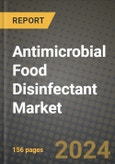 Antimicrobial Food Disinfectant Market Analysis Report - Industry Size, Trends, Insights, Market Share, Competition, Opportunities, and Growth Forecasts by Segments, 2022 to 2029- Product Image