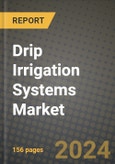 Drip Irrigation Systems Market Analysis Report - Industry Size, Trends, Insights, Market Share, Competition, Opportunities, and Growth Forecasts by Segments, 2022 to 2029- Product Image