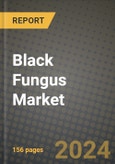 Black Fungus Market Analysis Report - Industry Size, Trends, Insights, Market Share, Competition, Opportunities, and Growth Forecasts by Segments, 2022 to 2029- Product Image