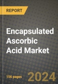 Encapsulated Ascorbic Acid Market: Industry Size, Share, Competition, Trends, Growth Opportunities and Forecasts by Region - Insights and Outlook by Product, 2024 to 2031- Product Image