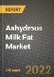 Anhydrous Milk Fat Market Analysis Report - Industry Size, Trends, Insights, Market Share, Competition, Opportunities, and Growth Forecasts by Segments, 2022 to 2029 - Product Image