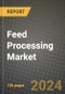 Feed Processing Market Analysis Report - Industry Size, Trends, Insights, Market Share, Competition, Opportunities, and Growth Forecasts by Segments, 2022 to 2029 - Product Image