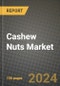 Cashew Nuts Market: Industry Size, Share, Competition, Trends, Growth Opportunities and Forecasts by Region - Insights and Outlook by Product, 2024 to 2031 - Product Image