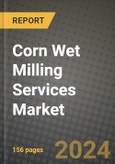 Corn Wet Milling Services Market: Industry Size, Share, Competition, Trends, Growth Opportunities and Forecasts by Region - Insights and Outlook by Product, 2024 to 2031- Product Image