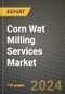 Corn Wet Milling Services Market: Industry Size, Share, Competition, Trends, Growth Opportunities and Forecasts by Region - Insights and Outlook by Product, 2024 to 2031 - Product Image